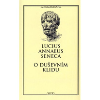 Lucius Annaeus Seneca - O duševním klidu