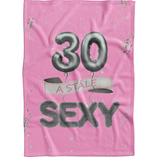 Deka - 30 a stále sexy - růžová