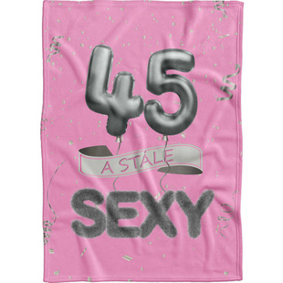 Deka - 45 a stále sexy - růžová