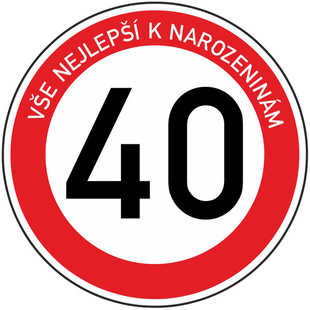 Plechová dopravní značka k 40. narozeninám