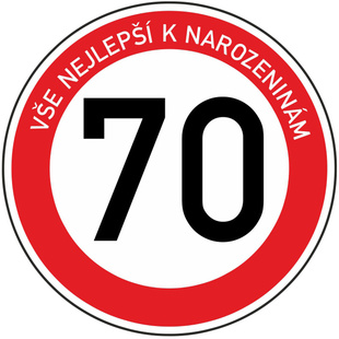 Plechová dopravní značka k 70. narozeninám