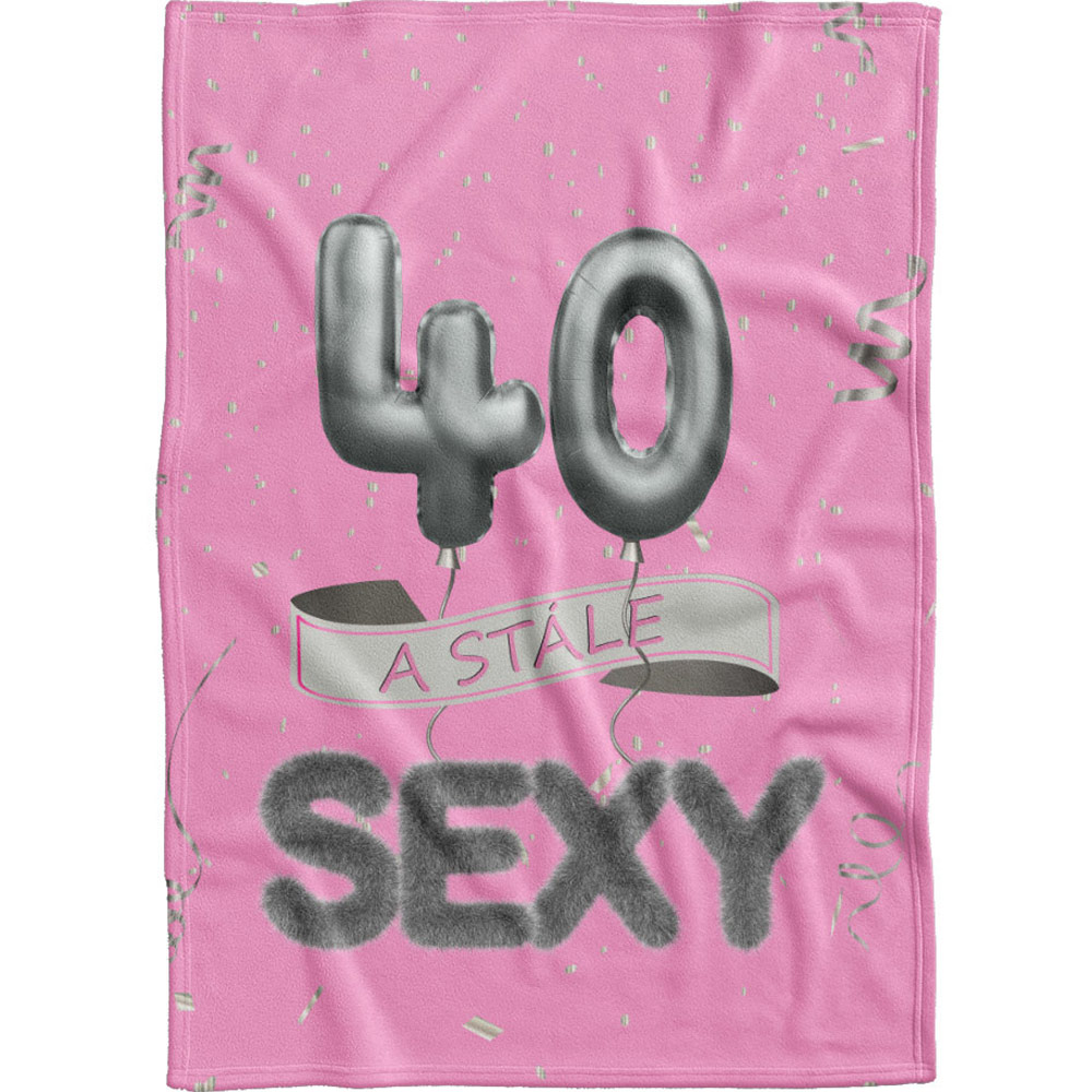 Deka - 40 a stále sexy - růžová