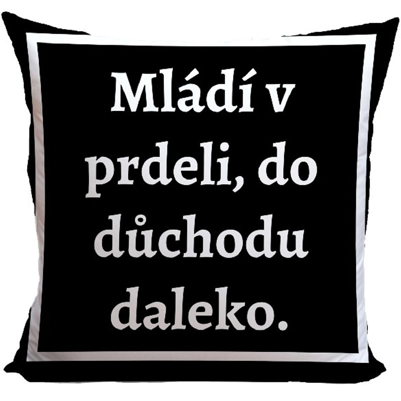 Polštář - Mládí v prdeli, do důchodu daleko