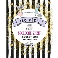 150 věcí, které musíte společně zažít Bucket list pro kamarádky