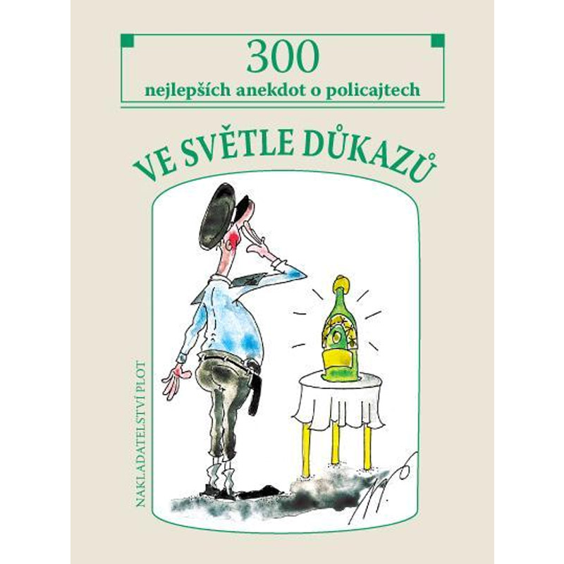 Ve světle důkazů - 300 nejlepších policejních anekdot