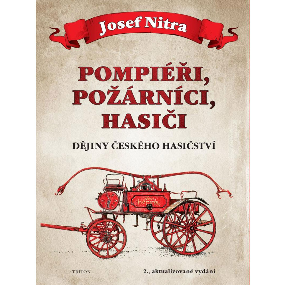 Pompiéři, požárníci, hasiči - Dějiny českého hasičství
