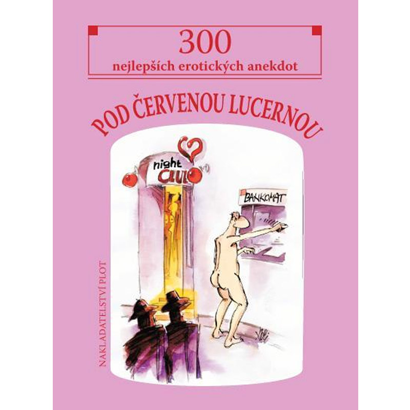 Pod červenou lucernou - 300 nejlepších erotických anekdot