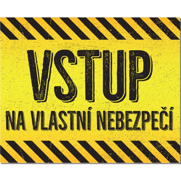 Cedulka na dveře - Vstup na vlastní nebezpečí
