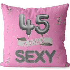 Polštářek - 45 a stále sexy - růžový
