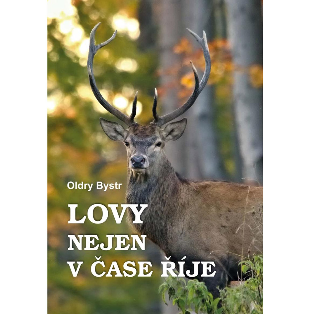 Lovy nejen v čase říje - Oldry Bystr