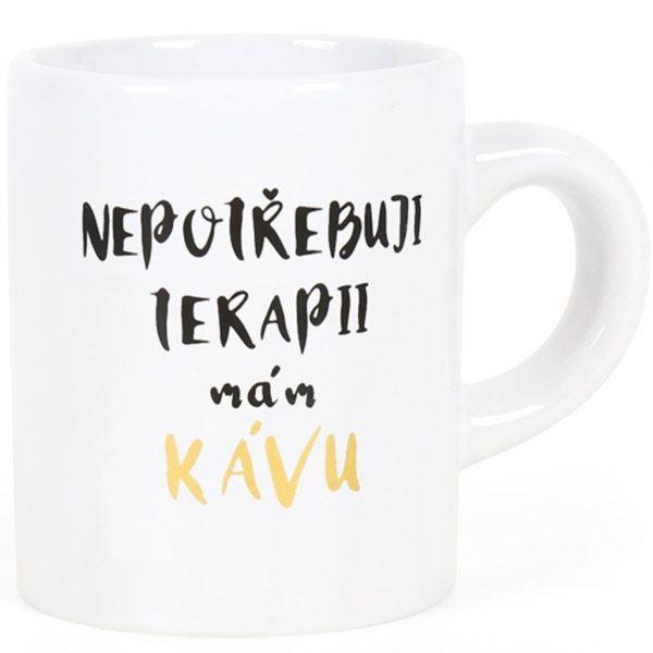 Espresso hrnek - Nepotřebuji terapii