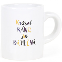 Espresso hrnek - Krásné ráno, jsi báječná