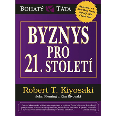 Byznys pro 21. století - Robert T. Kiyosaki