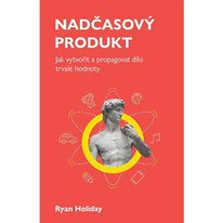 Nadčasový produkt - Ryan Holiday