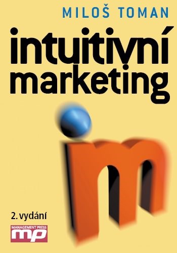 Intuitivní marketing - Miloš Toman