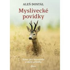 Myslivecké povídky - Aleš Dostál