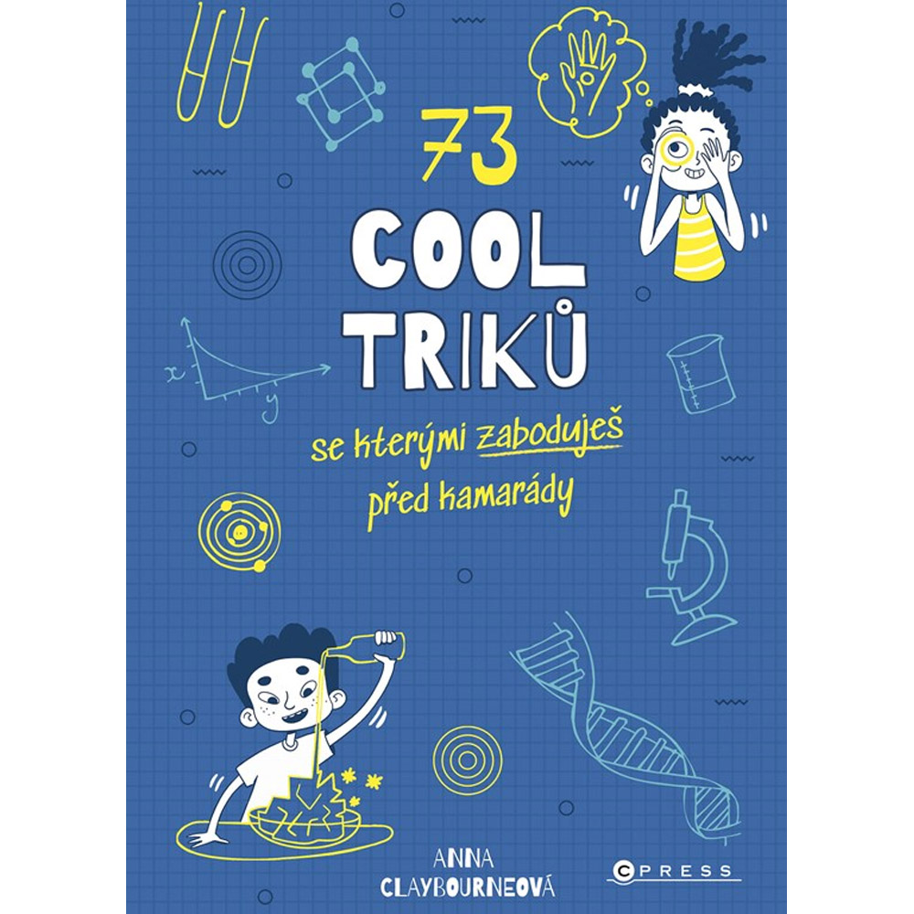 73 cool triků, se kterými zaboduješ před kamarády