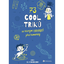 73 cool triků, se kterými zaboduješ před kamarády