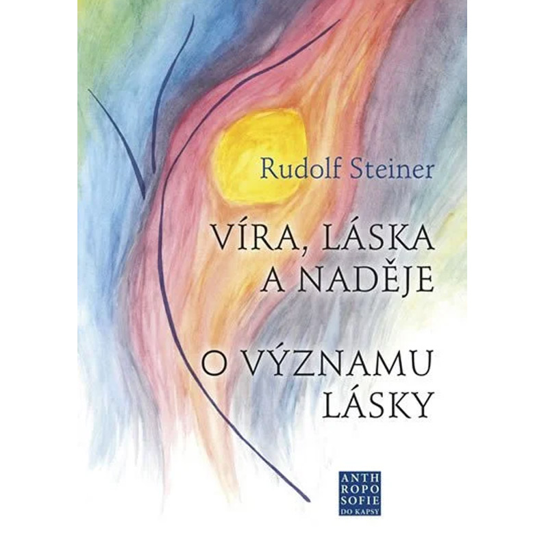 Víra, láska a naděje - O významu lásky