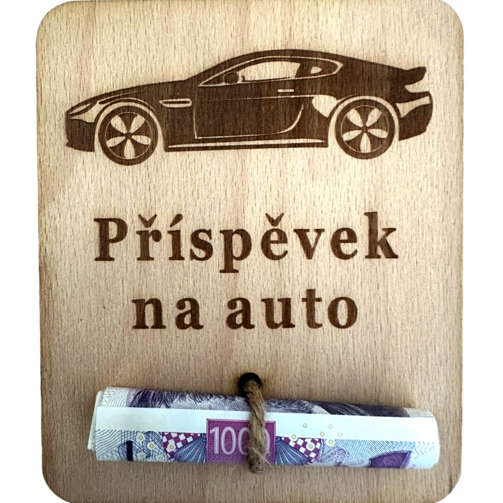 Dřevěná karta na peníze - Příspěvek na auto