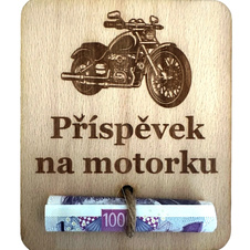Dřevěná karta na peníze - Příspěvek na motorku