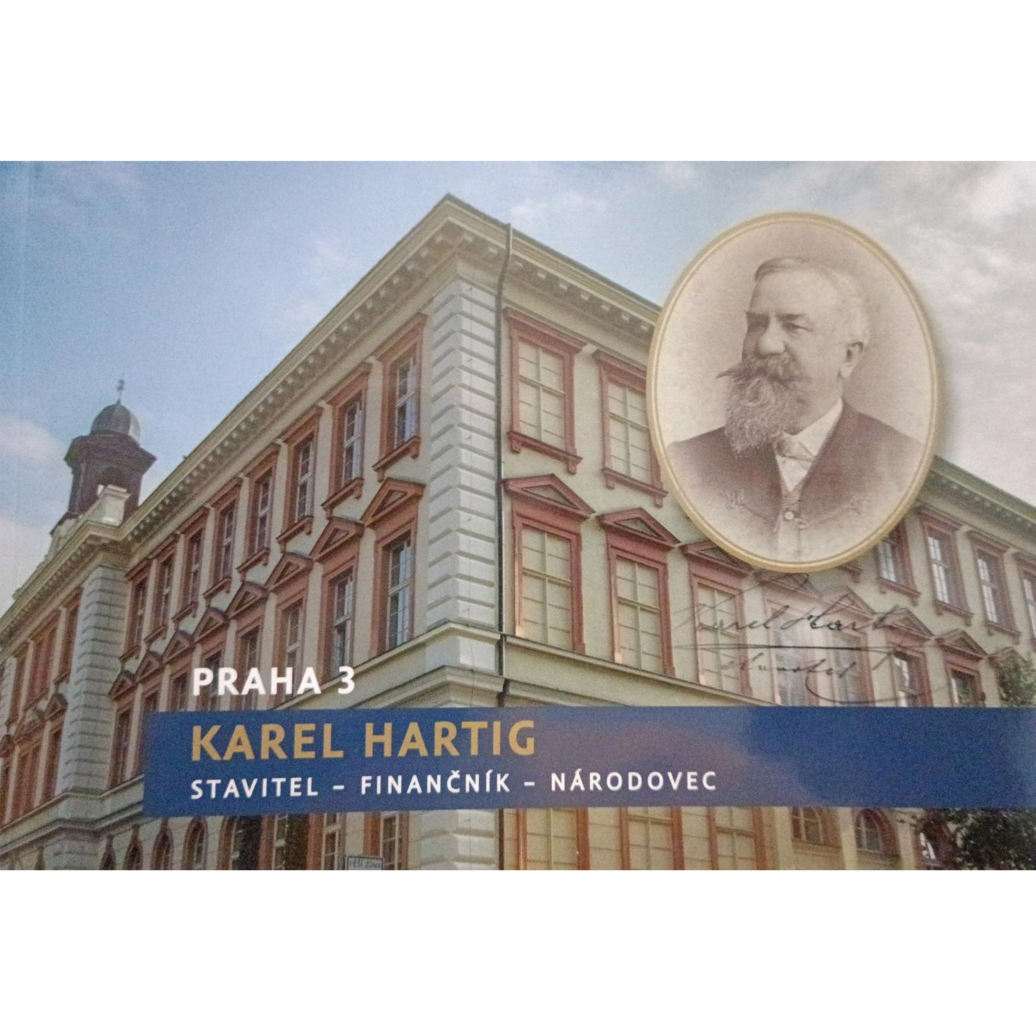 Karel Hartig - stavitel - finančník - národovec (Praha 3)