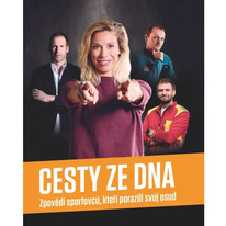 Cesty ze dna - Zpovědi sportovců, kteří porazili svůj osud