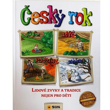 Český rok - Lidové zvyky a tradice nejen pro děti