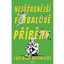 Nejúžasnější fotbalové příběhy