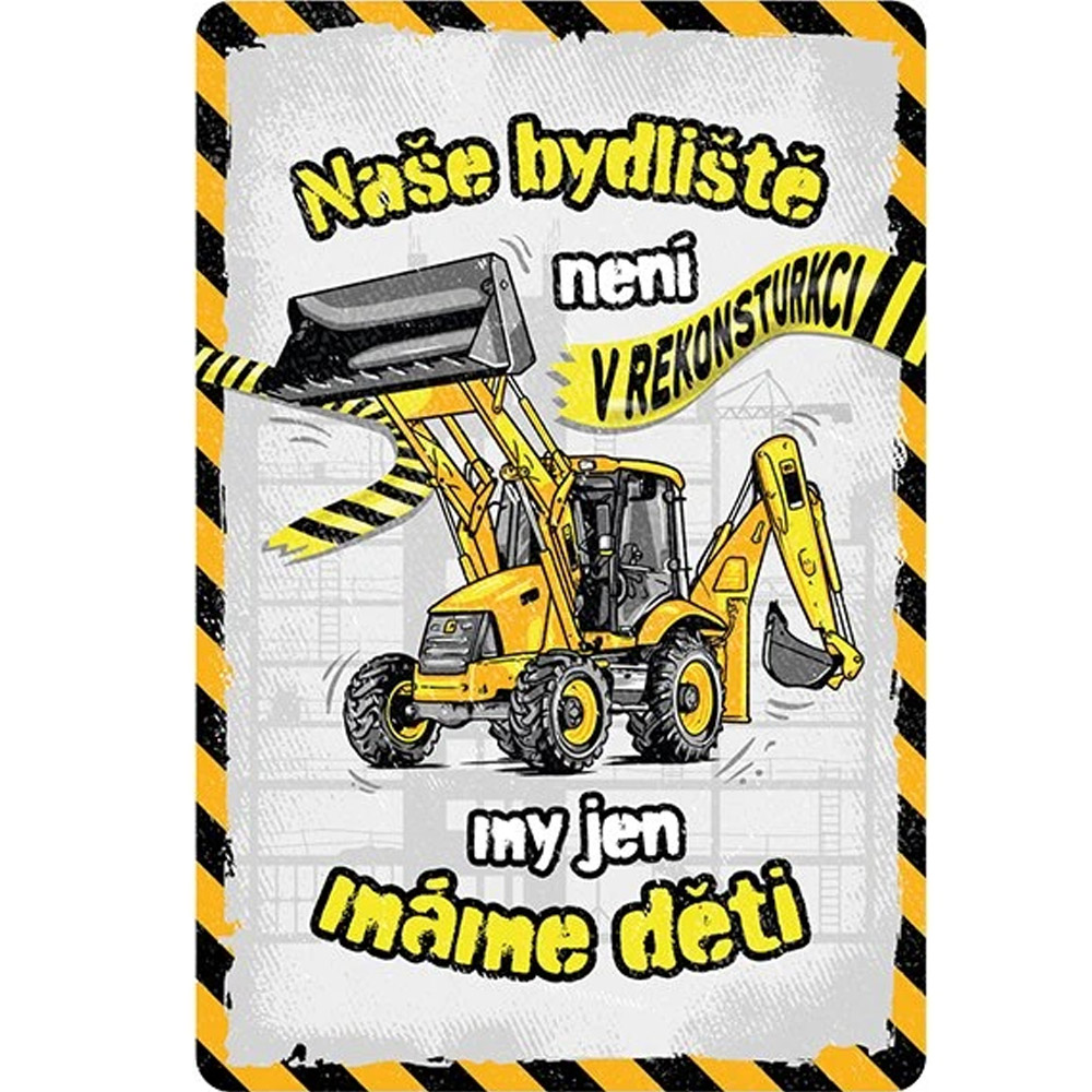 Plechová cedule Naše bydliště není v rekonstrukci