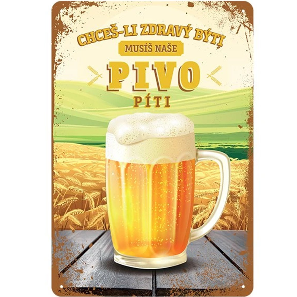 Plechová cedule Musíš naše pivo píti