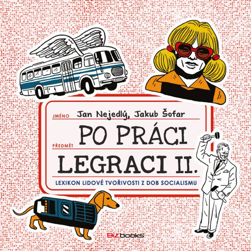 Po práci legraci II. - Lexikon lidové tvořivosti z dob socialismu