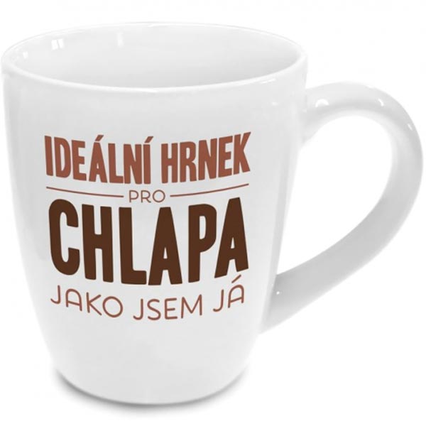 Mega hrnek - Ideální hrnek pro chlapa jako jsem já