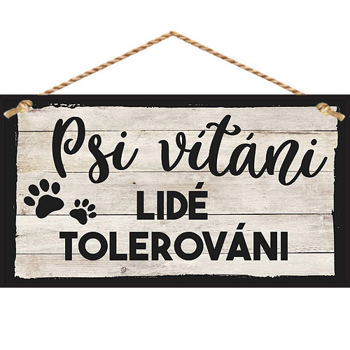 Cedule na zeď - Psi vítáni lidé tolerováni