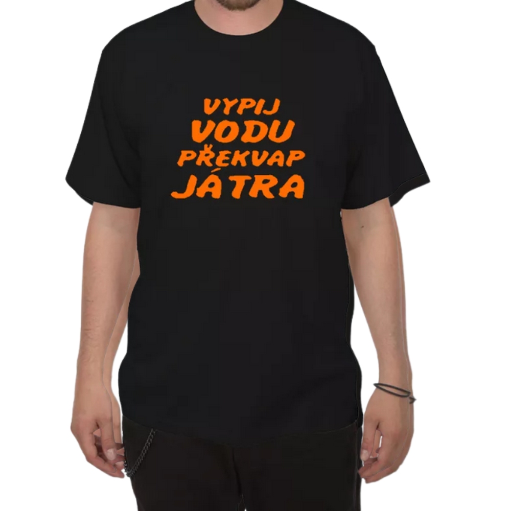 Tričko s potiskem - Vypij vodu, překvap játra XL