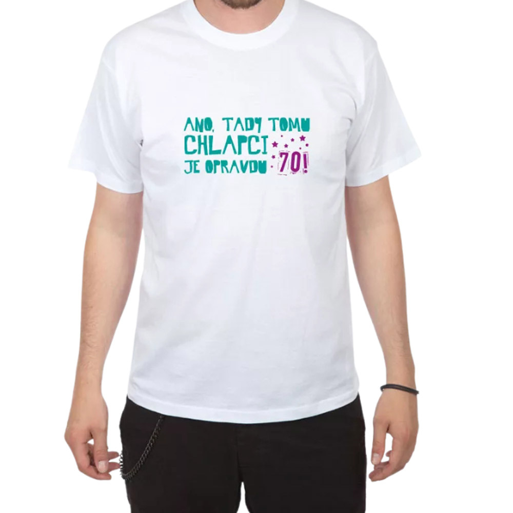 Tričko - Ano, tady tomu chlapci je opravdu 70